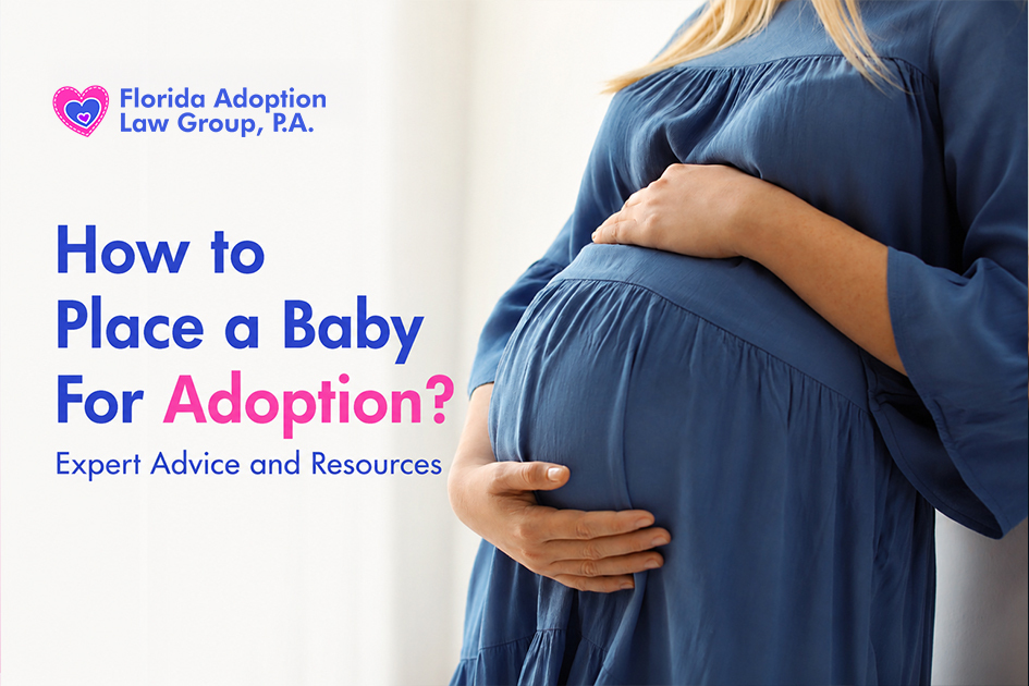 How to Place A Baby for Adoption